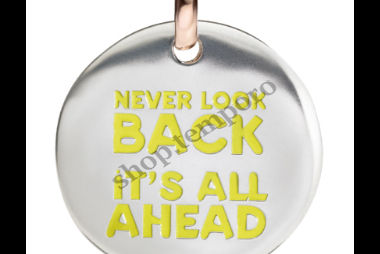 NEVER LOOK BACK ITS ALL AHEAD 
