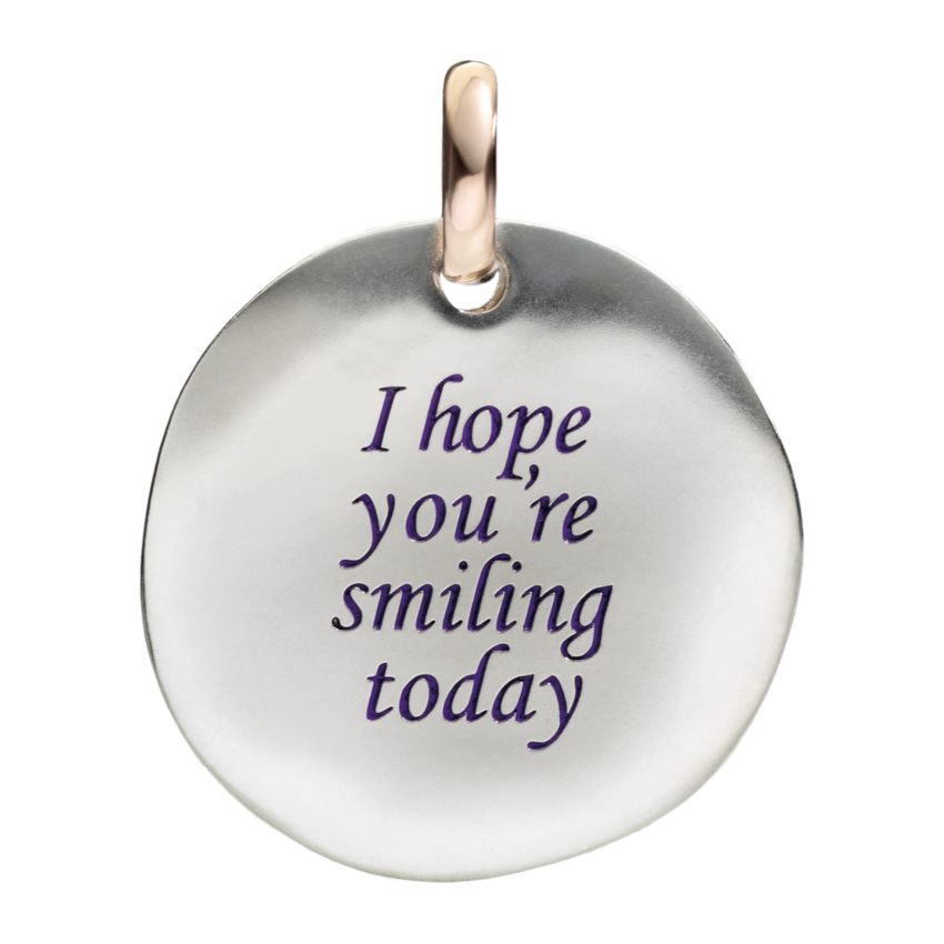 I HOPE YOU’RE SMILING TODAY  