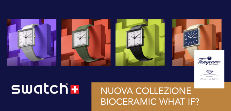 Nuova Collezione Swatch Bioceramic  WHAT IF?